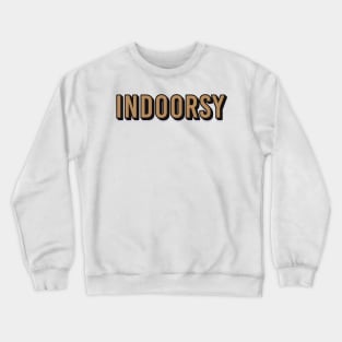 Indoorsy Crewneck Sweatshirt